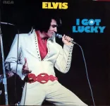 Платівка Elvis Presley – I Got Lucky | Елвіс Преслі –Мені пощастило