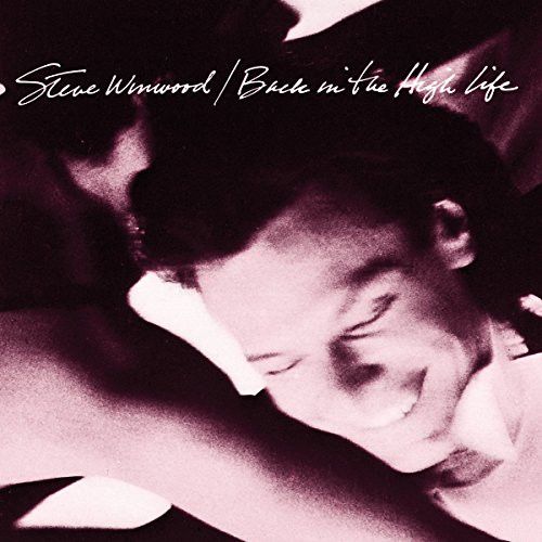 Платівка Steve Winwood - Back In The High Life|Стів Вінвуд-Назад у світське життя