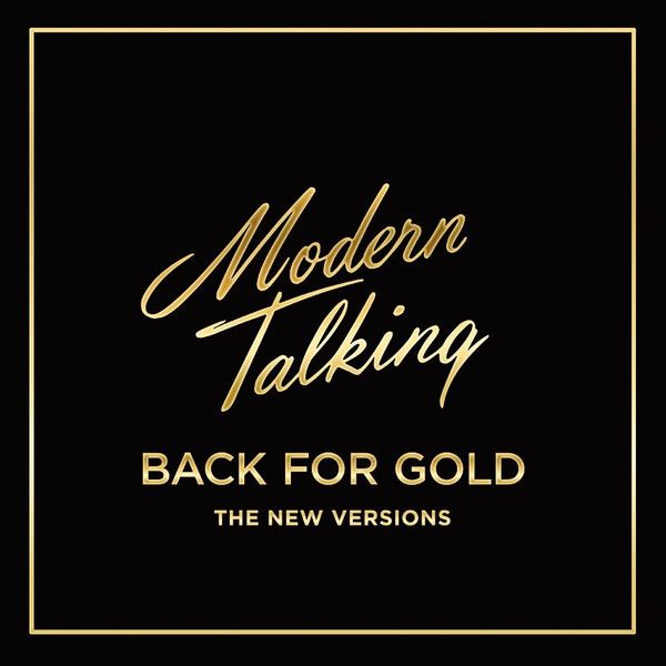 Платівка Modern Talking – Back For Gold - The New Versions|Модерн Токінг – Назад По Золото