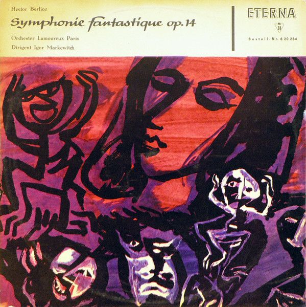 Платівка Hector Berlioz - Orchester Lamoureux Paris , Dirigent Igor Markewitch – Symphonie Fantastique Op. 14 | Диригент Ігор Маркевич