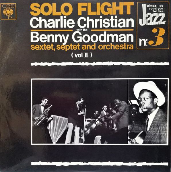 Платівка Charlie Christian With The Benny Goodman Sextet –Solo Flight |Чарлі Крістіан із секстетом Бенні Гудмена
