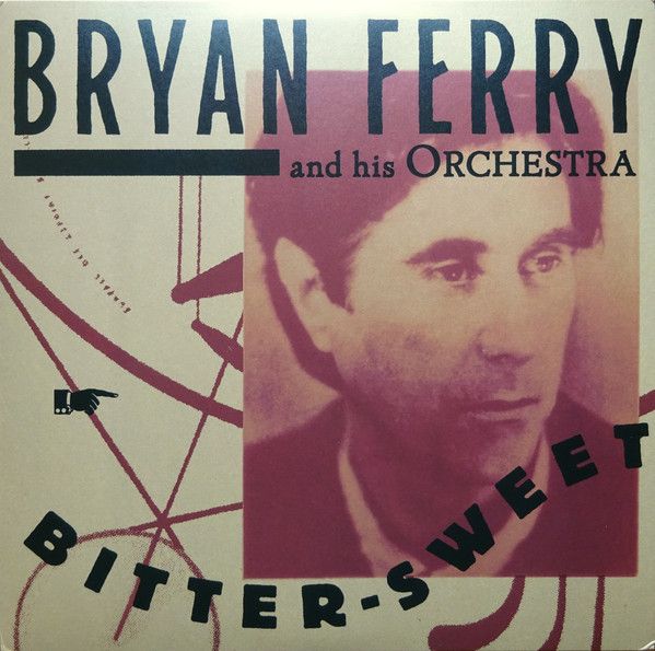 Платівка Bryan Ferry And His Orchestra – Bitter-Sweet|Браян Феррі та його оркестр