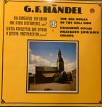 Платівка G. F. Händel - Evgenia Lisitsina, The Latvian SSR Philarmonic Chamber Orchestra Conductor Tovy Lifshits – Six Concertos for Organ and Other Instruments, Op. 7