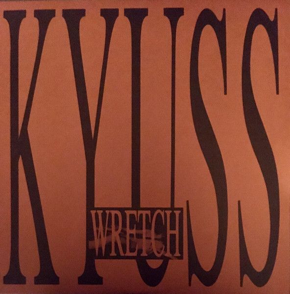 Платівка Kyuss – Wretch|Кюсс-Нещасний(2xLP)