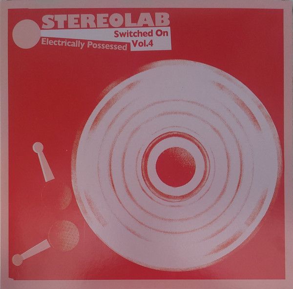 Платівка Stereolab – Electrically Possessed [Switched On Vol. 4]|Стереолаб-Електрично одержимий(3xLP)