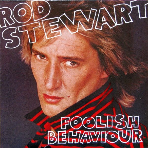 Платівка Rod Stewart - Foolish Behaviour|Род Стюарт-Дурна поведінка