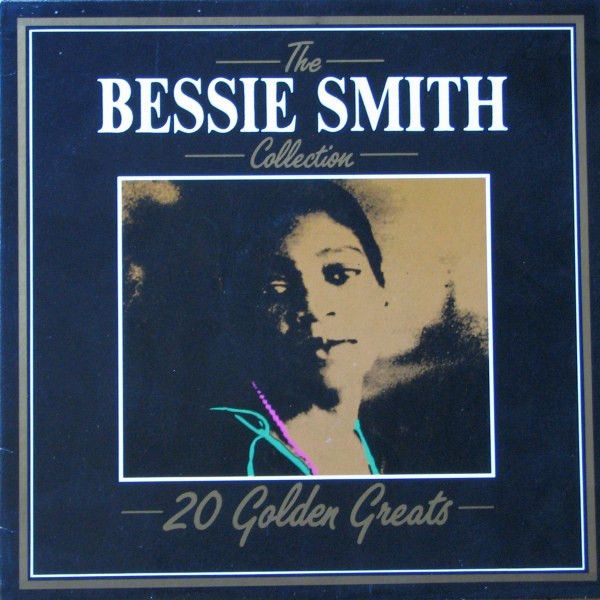 Платівка Bessie Smith – The Bessie Smith Collection - 20 Golden Greats | Бессі Сміт - Колекція Бессі Сміт 