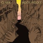 Платівка  Clark –  Body Riddle|Кларк-Загадка про тіло(2xLP)