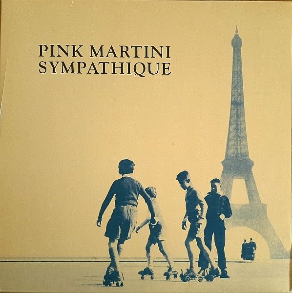 Платівка Pink Martini – Sympathique|Рожевий мартіні-Співчуття