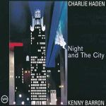 Платівка Charlie Haden And Kenny Barron – Night And The City|Чарлі Хейден і Кенні Беррон-Ніч і місто(2xLP)