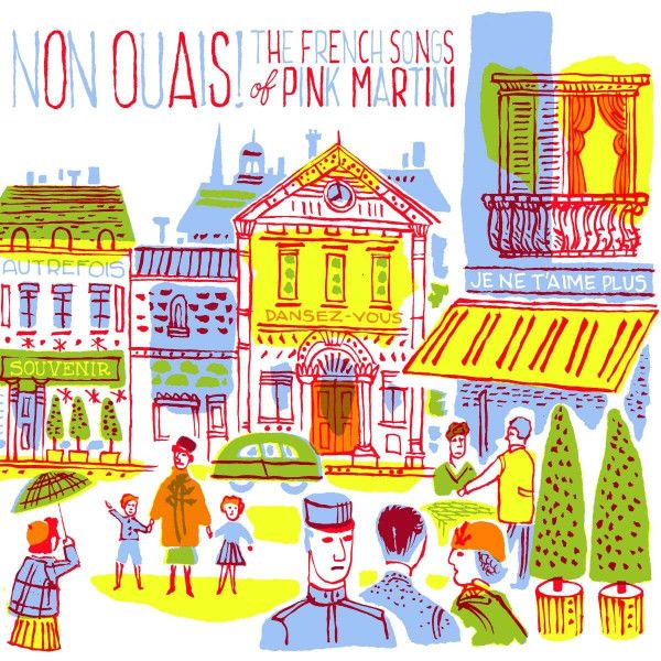 Платівка Pink Martini – Non Ouais! (The French Songs Of Pink Martini)|Рожевий мартіні