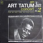 Платівка Art Tatum – An Art Tatum Concert Plus His First Three Recorded Solos | Арт Татум