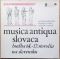 Платівка Prazski Madrigalisti Umelecky Veduci Miroslav Venhoda – Musica Antiqua Slovaca: Hudba 14.-17. Storocia Na Slovensku