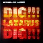 Платівка Nick Cave & The Bad Seeds –  Dig, Lazarus, Dig!!!|Нік Кейв і Bad Seeds (2LP)