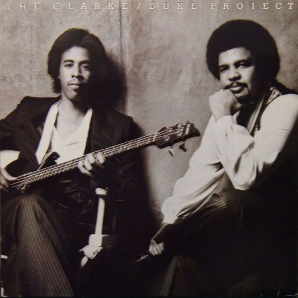 Платівка Stanley Clarke/George Duke – The Clarke / Duke Project|Стенлі Кларк/Джордж Дюк