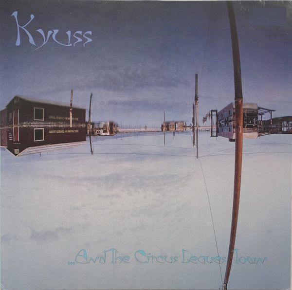 Платівка Kyuss – ...And The Circus Leaves Town|Кюсс-...І цирк покидає місто