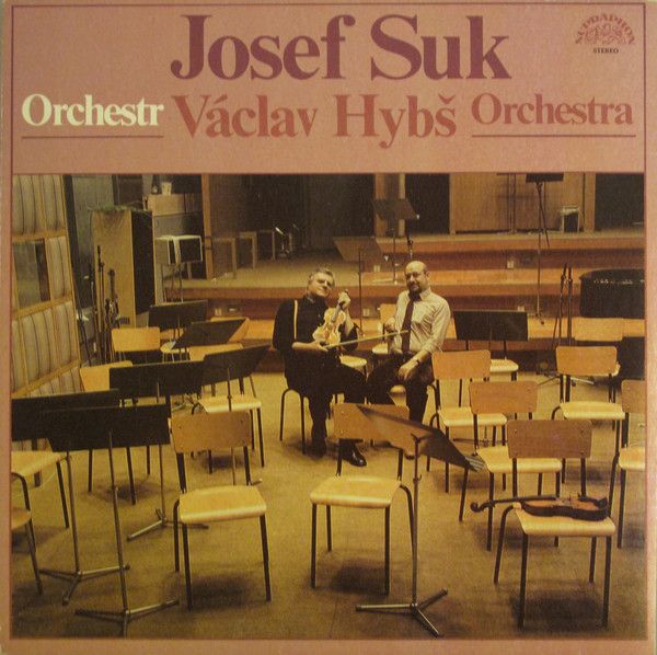 Платівка Josef Suk , Orchestr Vaclav Hybs Orchestra – Йозеф Сук
