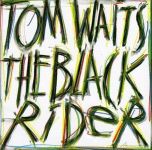 Платівка Tom Waits – The Black Rider|Том Вейтс-Чорний вершник