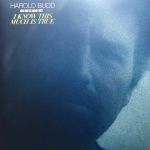 Платівка Harold Budd – I Know This Much Is True|Гарольд Бадд – Я знаю, що це правда(Музика із серіалу HBO)(2xLP)