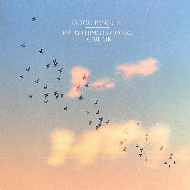 Платівка GoGo Penguin – Everything Is Going To Be OK|GoGo Пінгвін-Все буде добре