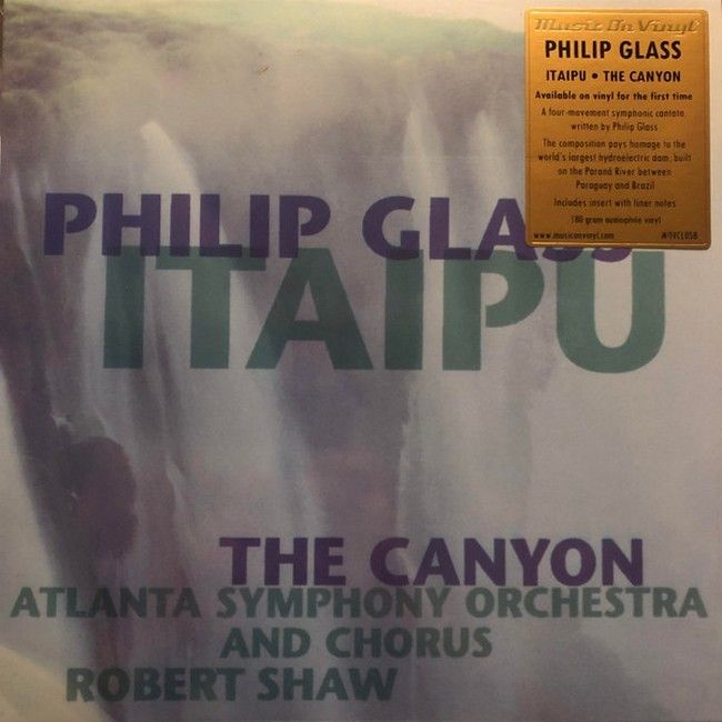 Платівка Philip Glass - Atlanta Symphony Orchestra & Chorus, Robert Shaw – Itaipu / The Canyon|Філіп Ґласс — Атлантський симфонічний оркестр і хор, Роберт Шоу — Ітайпу / Каньйон(2xLP)