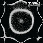 Платівка Madlib – Sound Ancestors|Мадліб-Звукові предки