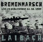 Laibach – Bremenmarsch (Live At Schlachthof 12. 10. 1987) (LP, CD, Album, Stereo, Vinyl)