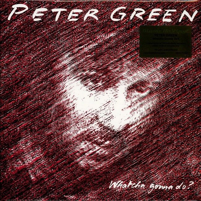 Peter Green – Whatcha Gonna Do? (LP, Album, Limited Edition, Numbered, Reissue, Silver Vinyl)