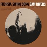 Платівка Sam Rivers – Fuchsia Swing Song|Сем Ріверс-Пісня фуксії