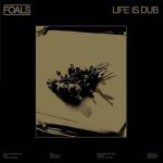 Платівка Foals – Life Is Dub|Лошата-Життя - це дуб