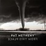 Pat Metheny – From This Place (Vinyl)
