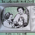 Платівка The Legendary Pink Dots – Faces In The Fire|Легендарні рожеві точки-Обличчя у вогні