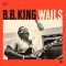 Платівка  B.B. King – Wails|Бі Бі Кінг – Голоси
