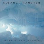 Платівка Lebanon Hanover – The World Is Getting Colder|Ліван Ганновер-Світ стає холоднішим