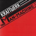 Kraftwerk – The Man-Machine (LP, Album, Reissue, Remastered, Stereo, 180g, Vinyl)