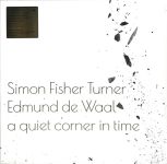 Simon Fisher Turner, Edmund de Waal – A Quiet Corner In Time (LP, Album, Vinyl)