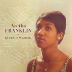 Платівка Aretha Franklin – The Queen In Waiting (The Columbia Years 1960-1965)|Арета Франклін-Королева в очікуванні: Колумбійські роки (1960–1965)(3xLP)