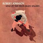 Robert Johnson – King Of The Delta Blues Singers (LP, Compilation, Limited Edition, Orange Vinyl)