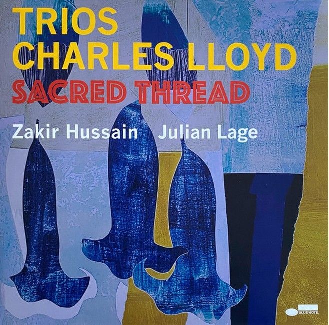 Платівка Charles Lloyd – Trios: Sacred Thread|Чарльз Ллойд-Тріо: Священна нитка