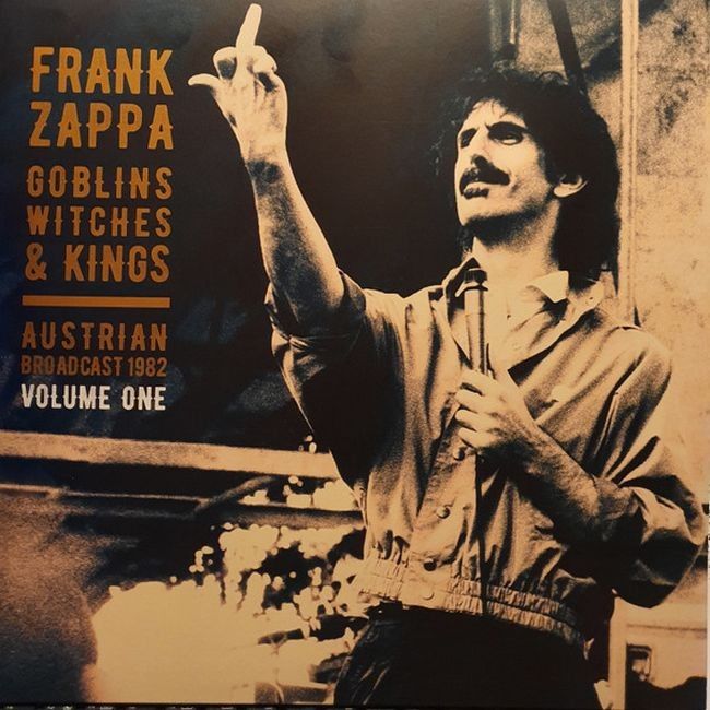 Frank Zappa – Goblins Witches & Kings (Austrian Broadcast 1982 Volume One) (Vinyl)