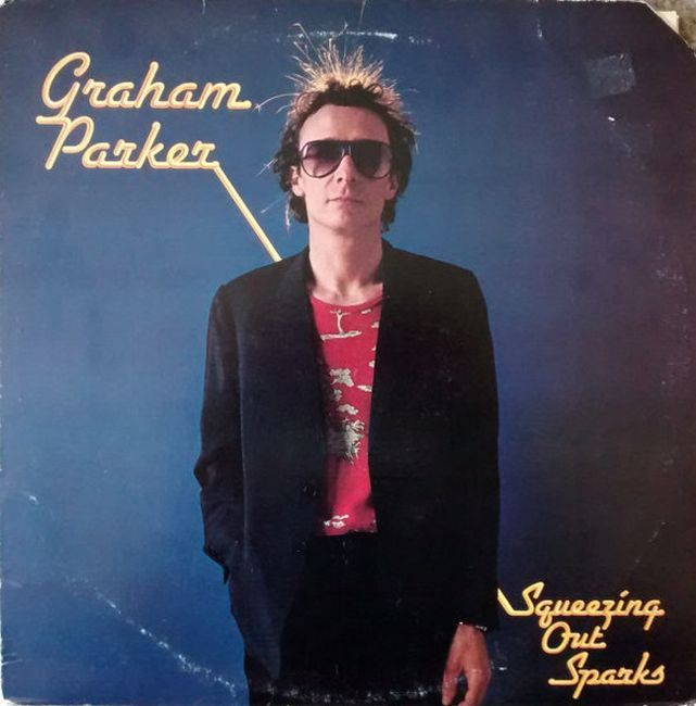 Graham Parker And The Rumour – Squeezing Out Sparks