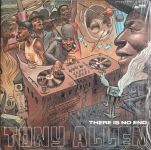 Платівка Tony Allen – There Is No End|Тоні Аллен-Там немає кінця(2xLP)
