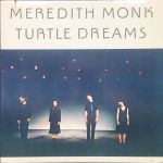 Meredith Monk – Turtle Dreams (Vinyl)