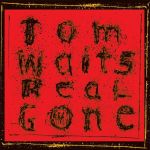 Платівка Том Вейтс | Tom Waits – Real Gone