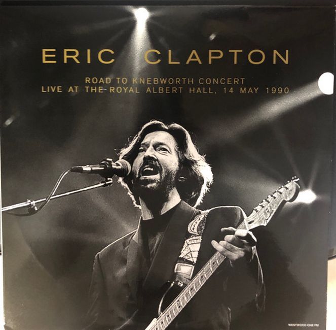 Платівка Ерік Клептон | Eric Clapton – Road To Knebworth Concert: Live At The Royal Albert Hall, 14 May 1990