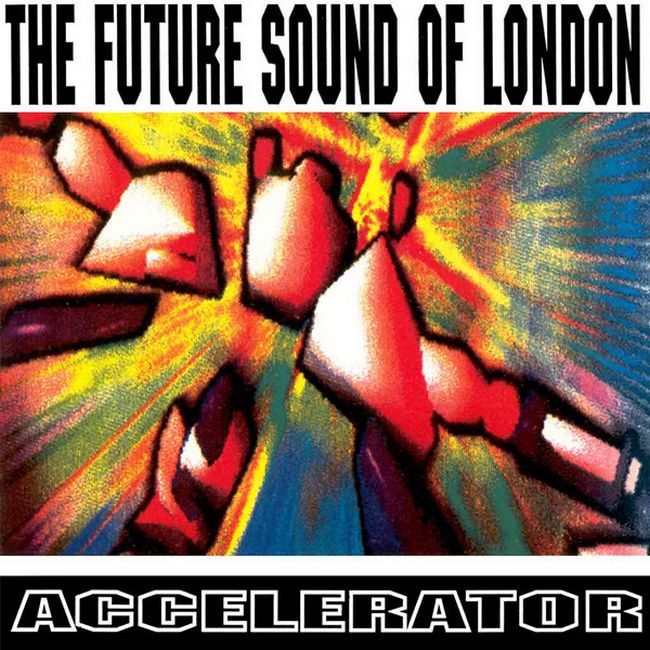 The Future Sound Of London – Accelerator (Vinyl)