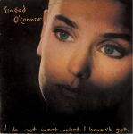 Sinead O'Connor – I Do Not Want What I Haven't Got (Vinyl)