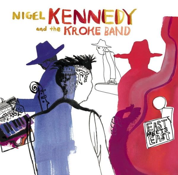 Nigel Kennedy And The Kroke Band* – East Meets East (Vinyl)