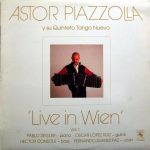 Платівка Astor Piazzolla Y Su Quinteto Tango Nuevo – Live In Wien Vol. 1