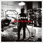 Spoon – Ga Ga Ga Ga Ga (Vinyl)